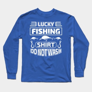 lucky fishing shirt do not wash 4 Long Sleeve T-Shirt